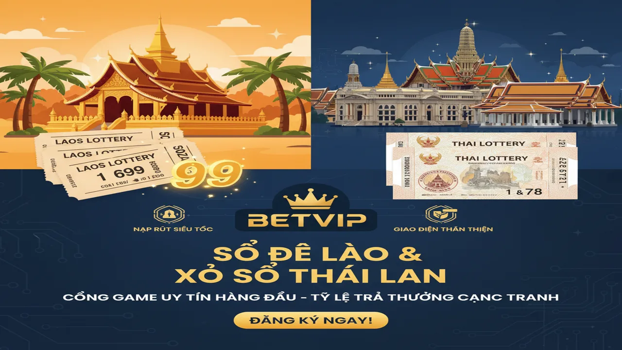 Hướng dẫn chơi Số Đề Lào, Xổ số Thái Lan Betvip
