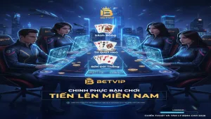 Hướng Dẫn Chơi Tiến Lên Miền Nam Betvip Chi Tiết Từ A-Z 2026